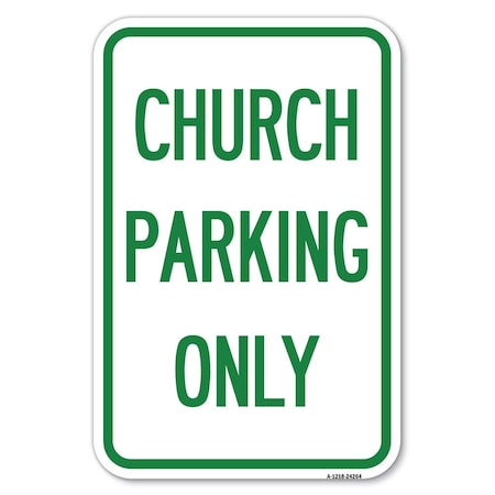 Signmission Church Parking Only Heavy-Gauge Aluminum Sign, 12" x 18", A-1218-24264 A-1218-24264